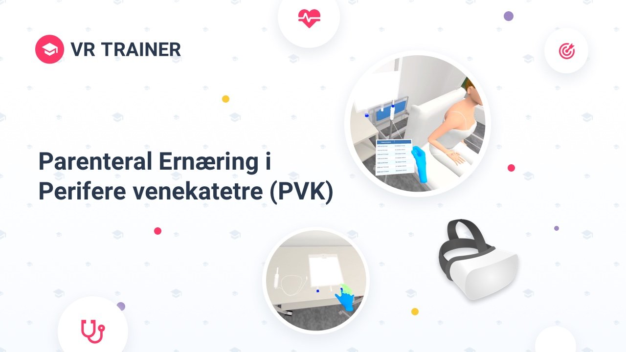 Parenteral Ern&aelig;ring i Perifere venekatetre (PVK) — VR-træning fra VR TRAINER